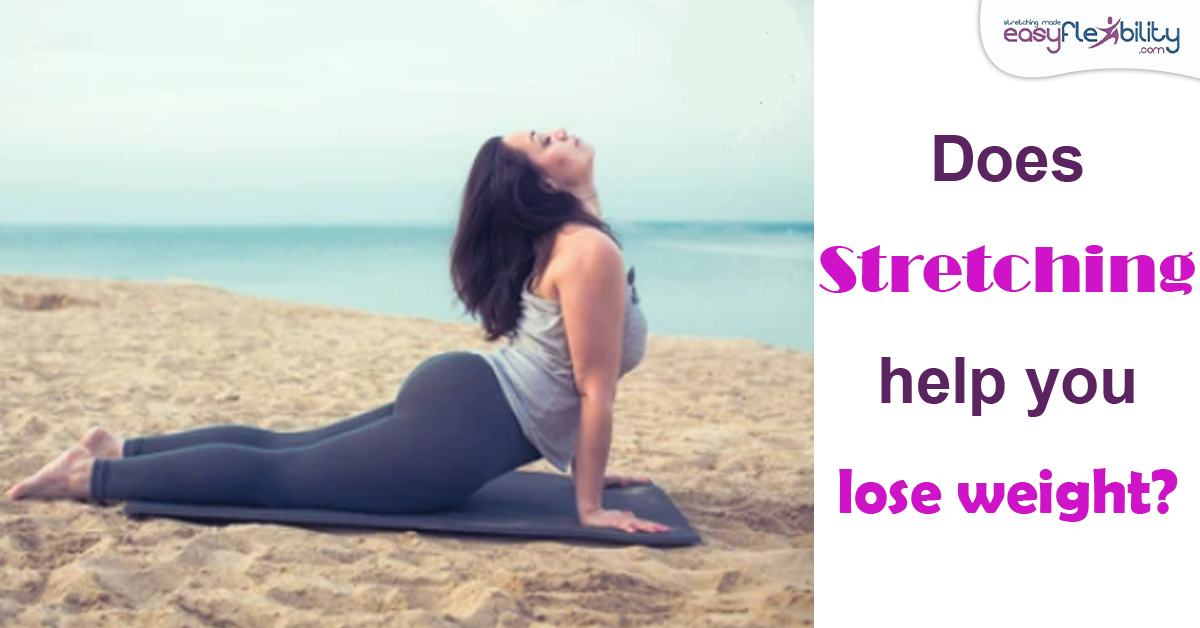 Does stretching help you lose weight?