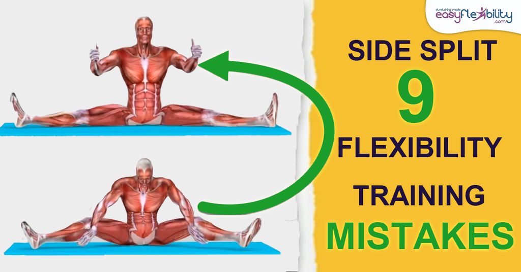 Side Split 9 Flexibility Training Mistakes. What Is Preventing You From Getting Your Full 180 Degree Side Split. EasyFlexibility