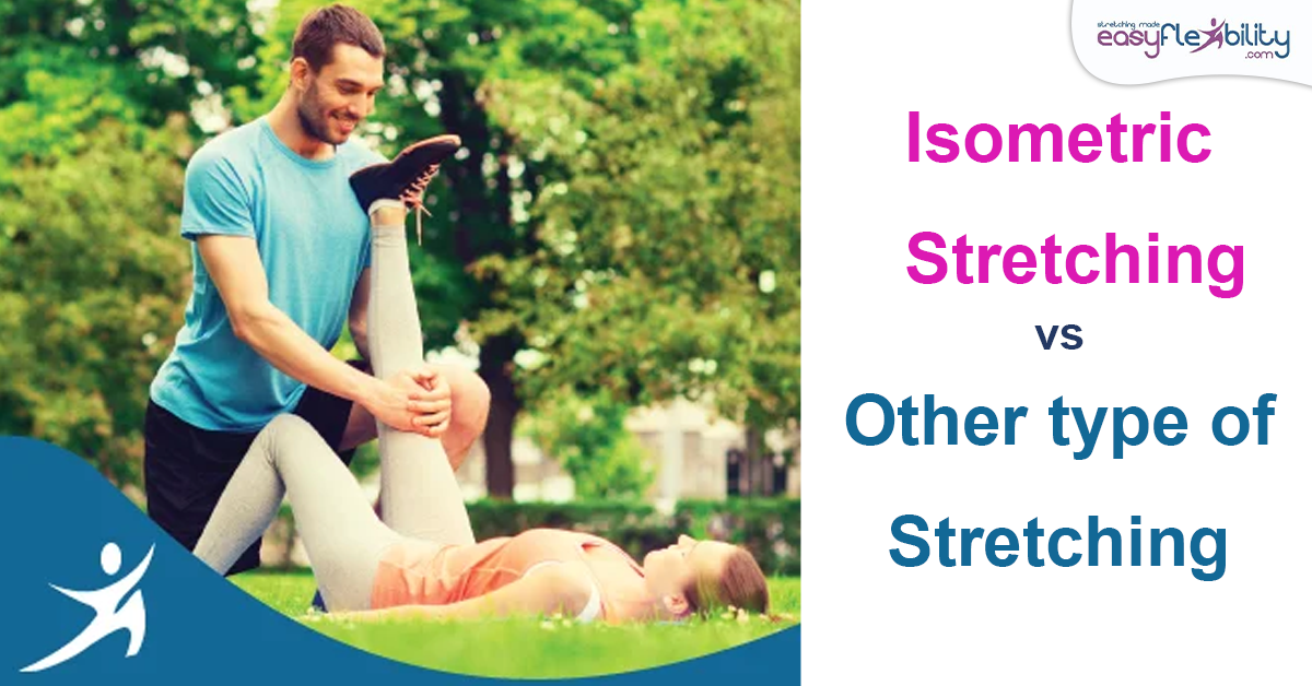 Isometric Stretching Exercises vs Other Types of Stretching Exercises