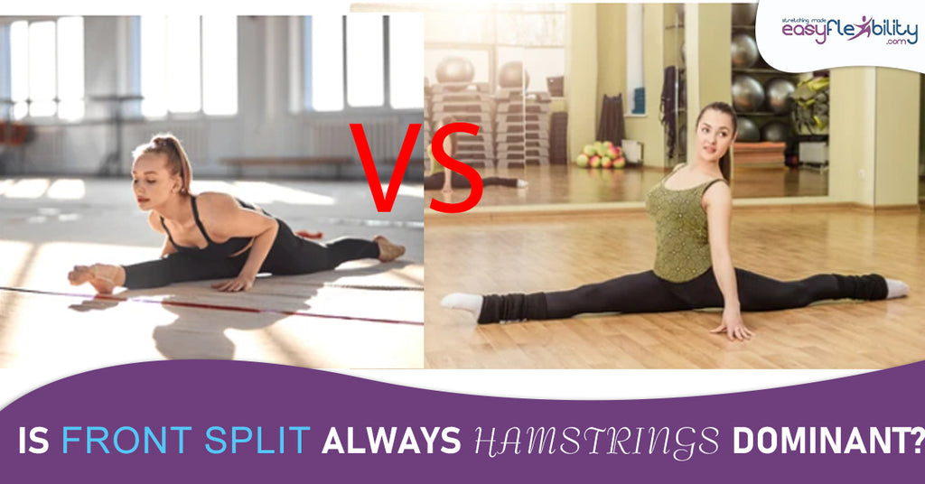Is Front Split Always Hamstrings Dominant? – EasyFlexibility