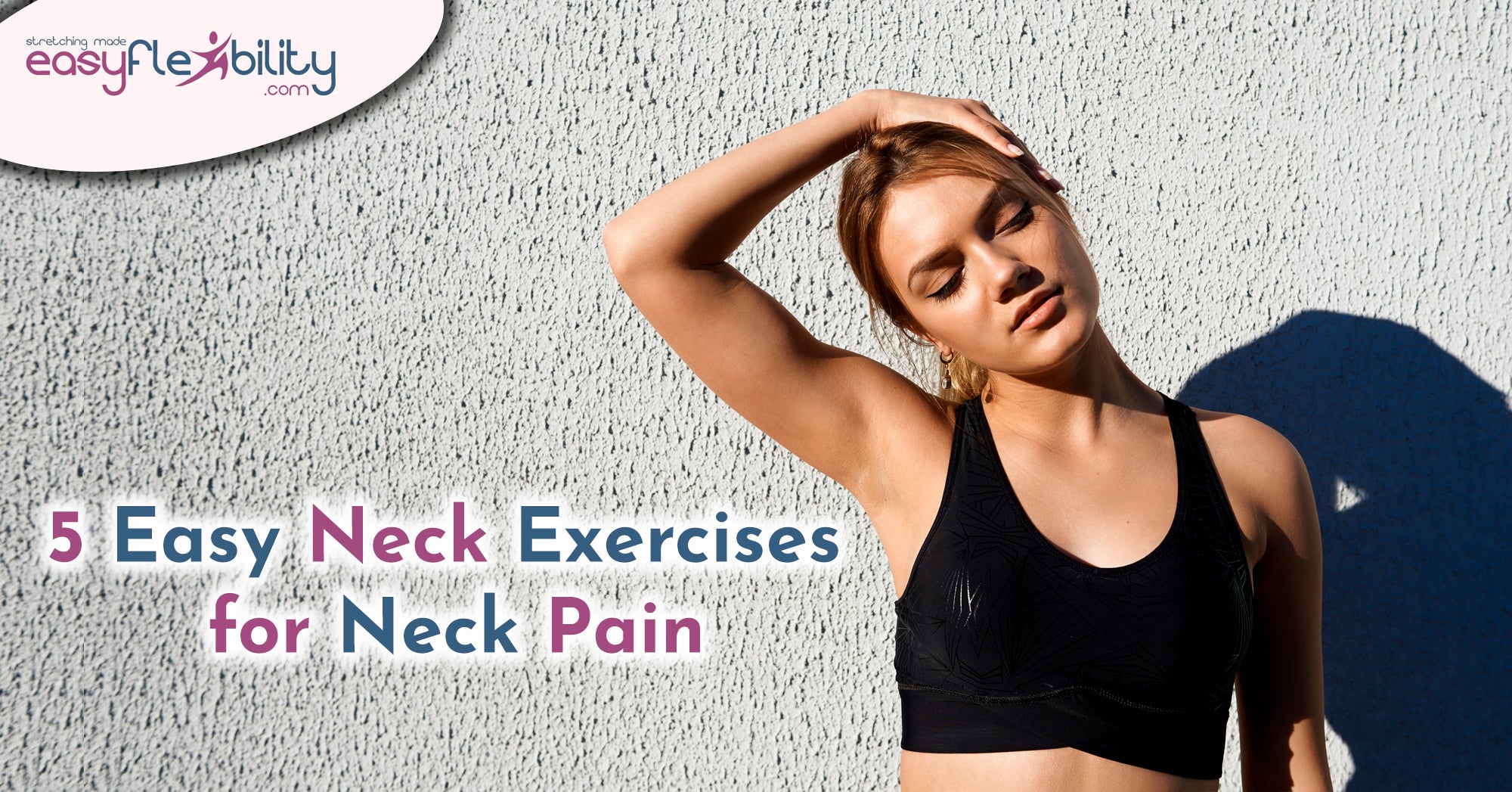 5 Easy Neck Exercises for Neck Pain