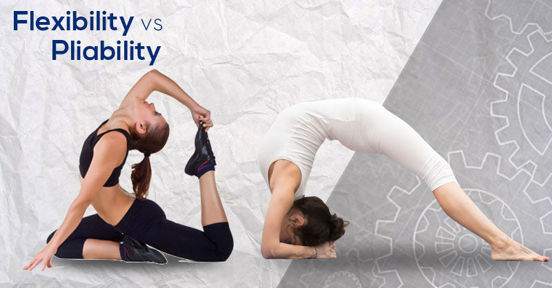 Flexibility vs Pliability