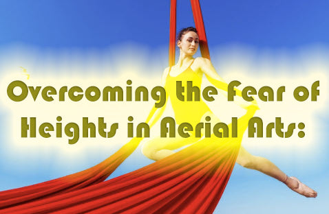 Overcoming the Fear of Heights in Aerial Arts: You Can Do It!