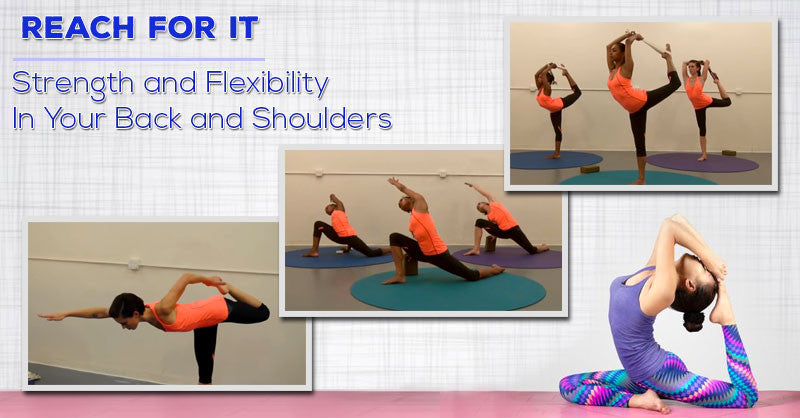 Reach For It: Strength and Flexibility In Your Back and Shoulders