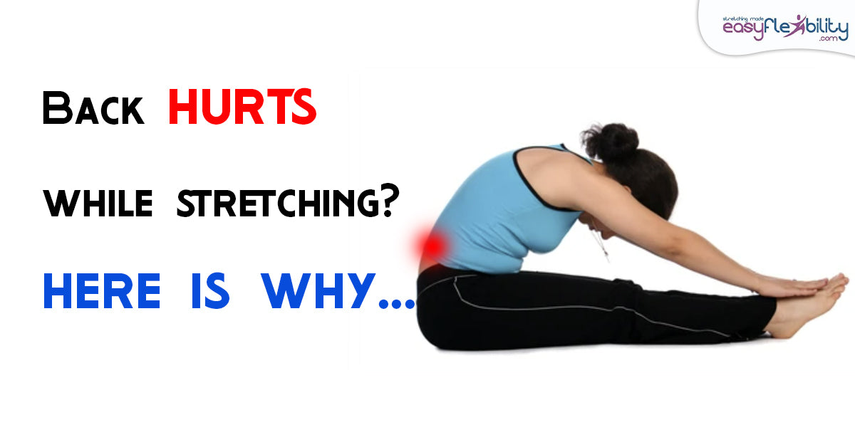 Back Hurts While Stretching? Here is why...