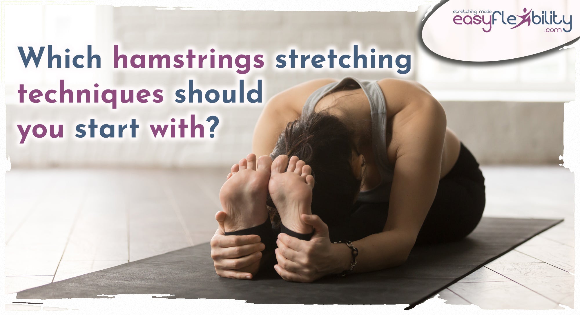 Which hamstrings stretching techniques should you start with?
