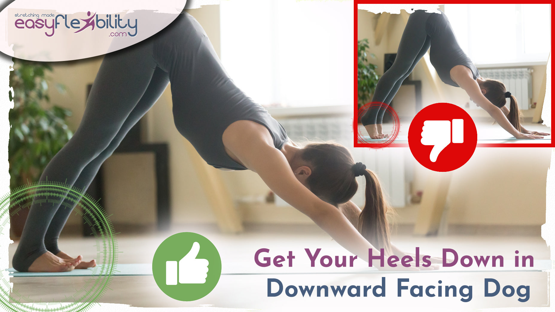 Get Your Heels Down in Downward Facing Dog