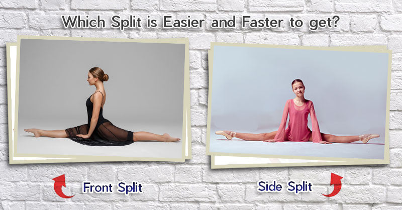 Which Split is Easier and Faster to get? Front Split or Side Split?