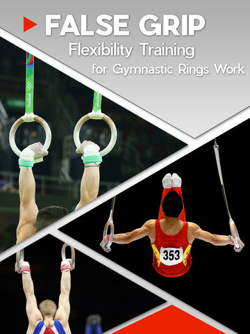 False Grip Flexibility Training for Gymnastic Rings Work