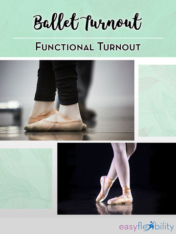 Ballet Turnout - Functional Turnout for Ballet Dancers