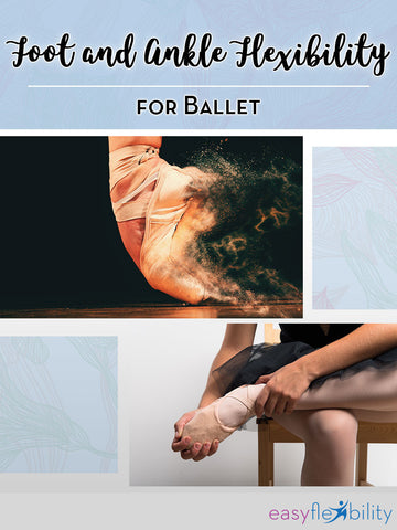 Foot and Ankle Flexibility for Ballet